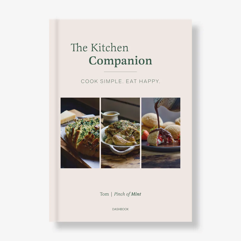 The Kitchen Companion: Cook simple. Eat happy. By Tom, Pinch of Mint